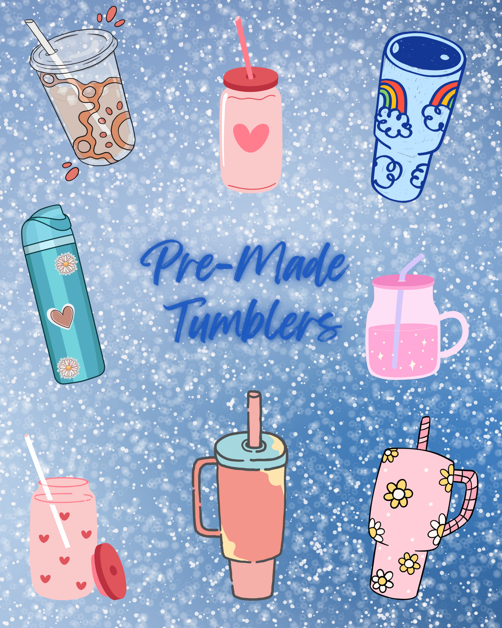 PRE-MADE TUMBLERS